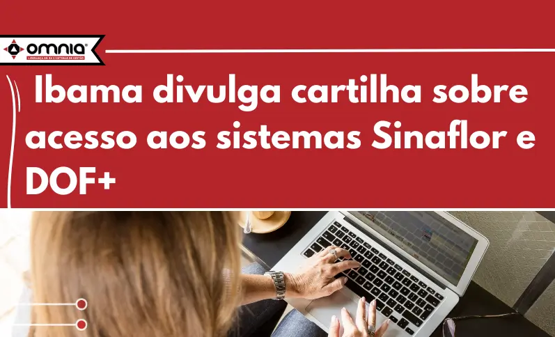 IBAMA sobre acesso aos sistemas Sinaflor e DOF+